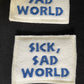 Sick, Sad World Embroidered Patch