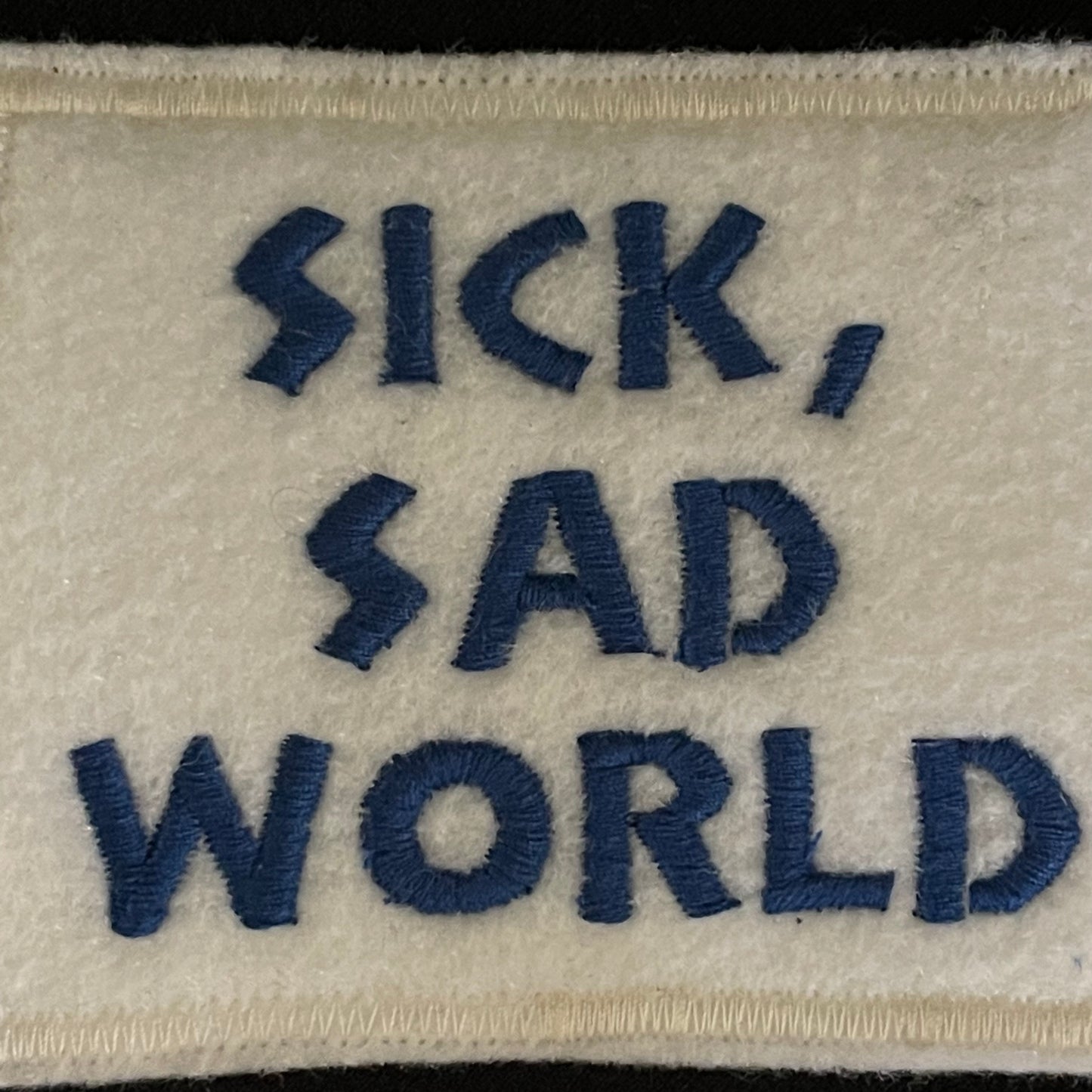 Sick, Sad World Embroidered Patch